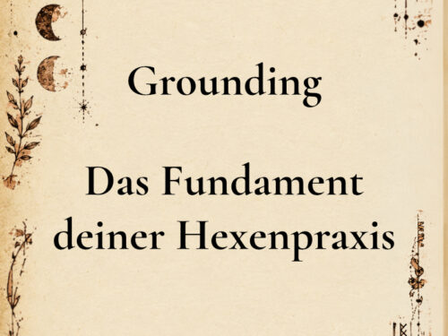 Grounding – Das Fundament deiner Hexenpraxis